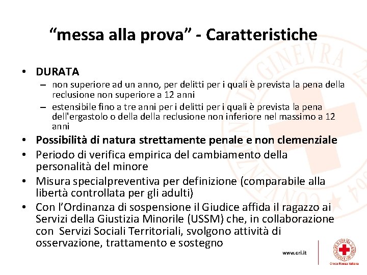 “messa alla prova” - Caratteristiche • DURATA – non superiore ad un anno, per “messa alla prova” - Caratteristiche • DURATA – non superiore ad un anno, per