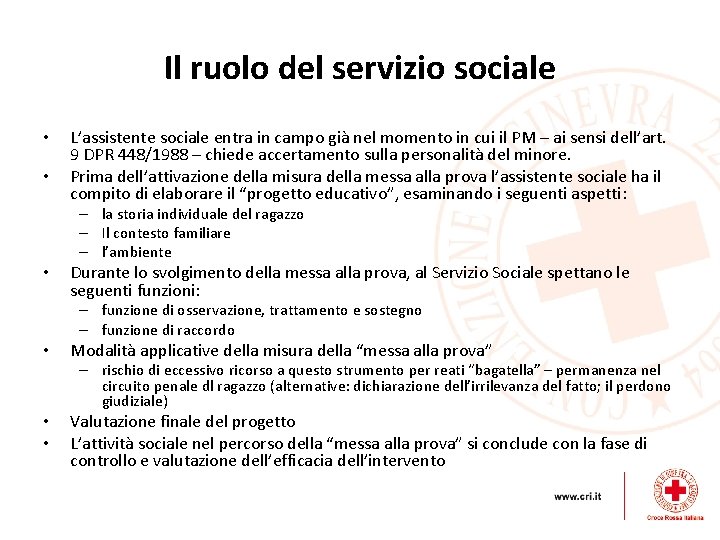 Il ruolo del servizio sociale • • L’assistente sociale entra in campo già nel Il ruolo del servizio sociale • • L’assistente sociale entra in campo già nel
