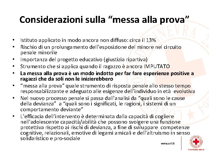 Considerazioni sulla “messa alla prova” • Istituto applicato in modo ancora non diffuso: circa Considerazioni sulla “messa alla prova” • Istituto applicato in modo ancora non diffuso: circa