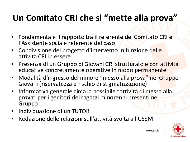 Un Comitato CRI che si “mette alla prova” • Fondamentale il rapporto tra il Un Comitato CRI che si “mette alla prova” • Fondamentale il rapporto tra il