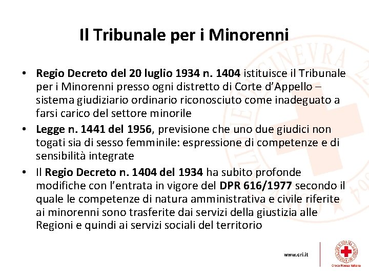 Il Tribunale per i Minorenni • Regio Decreto del 20 luglio 1934 n. 1404 Il Tribunale per i Minorenni • Regio Decreto del 20 luglio 1934 n. 1404