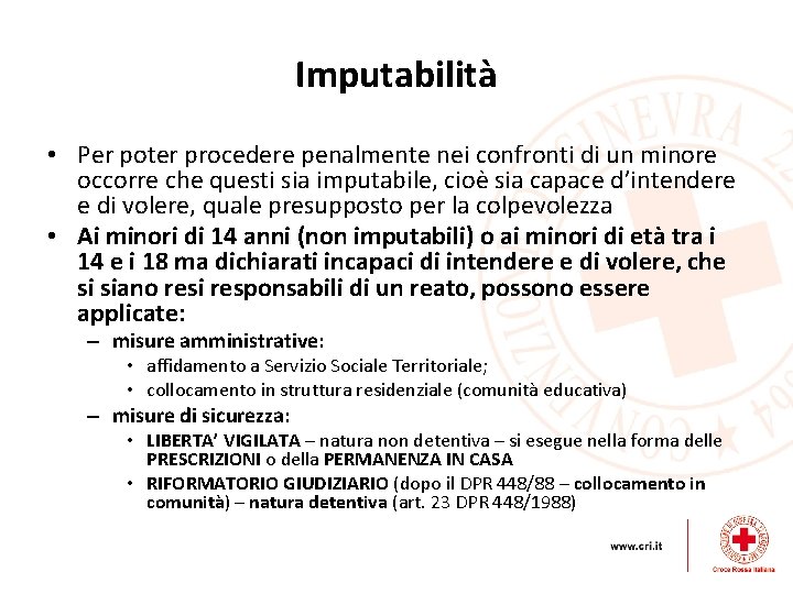 Imputabilità • Per poter procedere penalmente nei confronti di un minore occorre che questi Imputabilità • Per poter procedere penalmente nei confronti di un minore occorre che questi