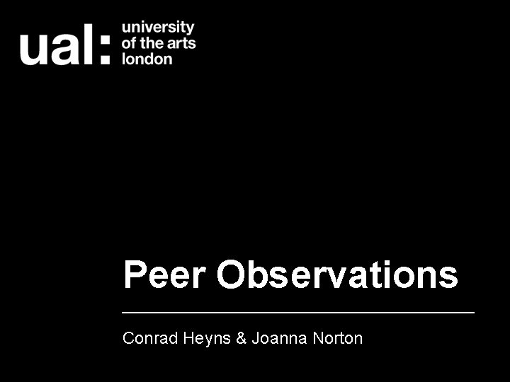 Peer Observations Conrad Heyns & Joanna Norton 
