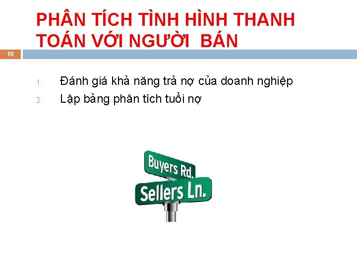 10 PH N TÍCH TÌNH HÌNH THANH TOÁN VỚI NGƯỜI BÁN 1. 2. Đánh