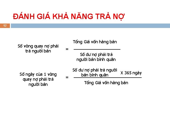 ĐÁNH GIÁ KHẢ NĂNG TRẢ NỢ 12 Số vòng quay nợ phải trả người