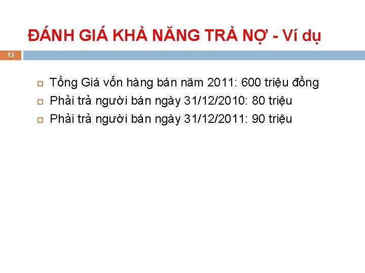 ĐÁNH GIÁ KHẢ NĂNG TRẢ NỢ - Ví dụ 13 Tổng Giá vốn hàng