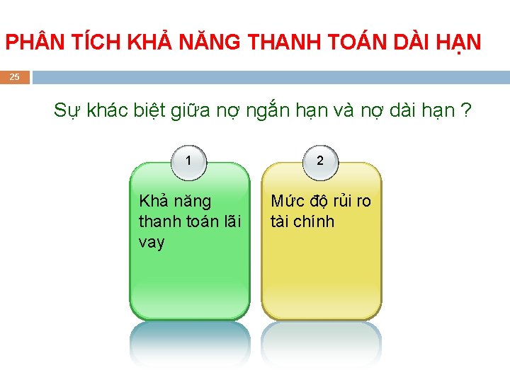 PH N TÍCH KHẢ NĂNG THANH TOÁN DÀI HẠN 25 Sự khác biệt giữa