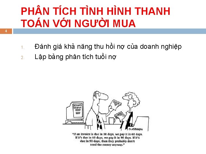 4 PH N TÍCH TÌNH HÌNH THANH TOÁN VỚI NGƯỜI MUA 1. 2. Đánh