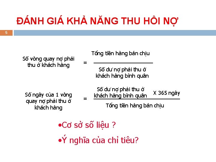 ĐÁNH GIÁ KHẢ NĂNG THU HỒI NỢ 5 Số vòng quay nợ phải thu