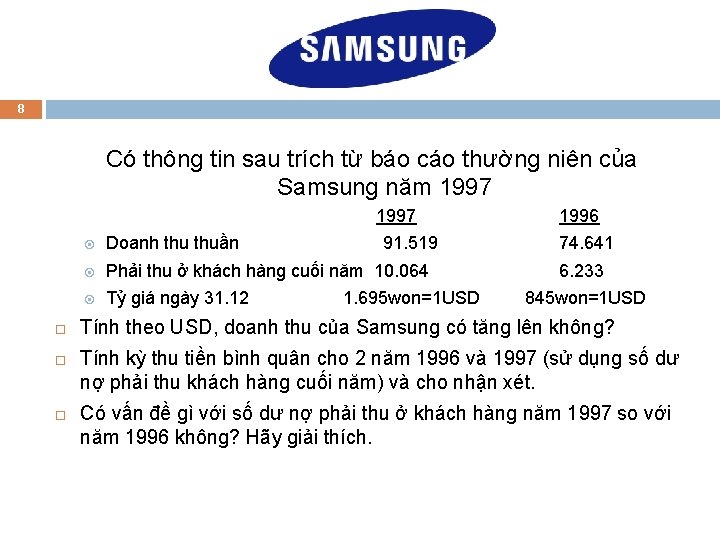 8 Có thông tin sau trích từ báo cáo thường niên của Samsung năm