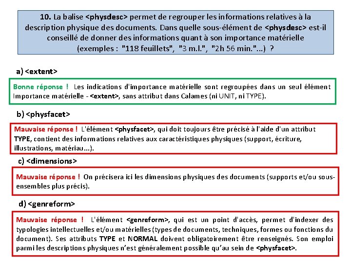 10. La balise <physdesc> permet de regrouper les informations relatives à la description physique