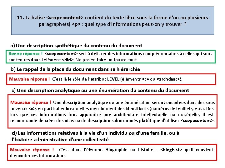 11. La balise <scopecontent> contient du texte libre sous la forme d'un ou plusieurs