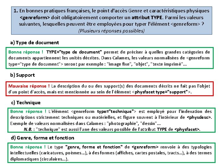 1. En bonnes pratiques françaises, le point d'accès Genre et caractéristiques physiques <genreform> doit