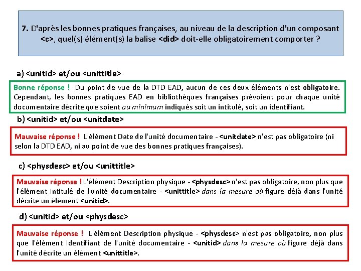 7. D'après les bonnes pratiques françaises, au niveau de la description d'un composant <c>,