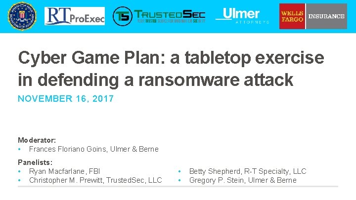 Cyber Game Plan: a tabletop exercise in defending a ransomware attack NOVEMBER 16, 2017