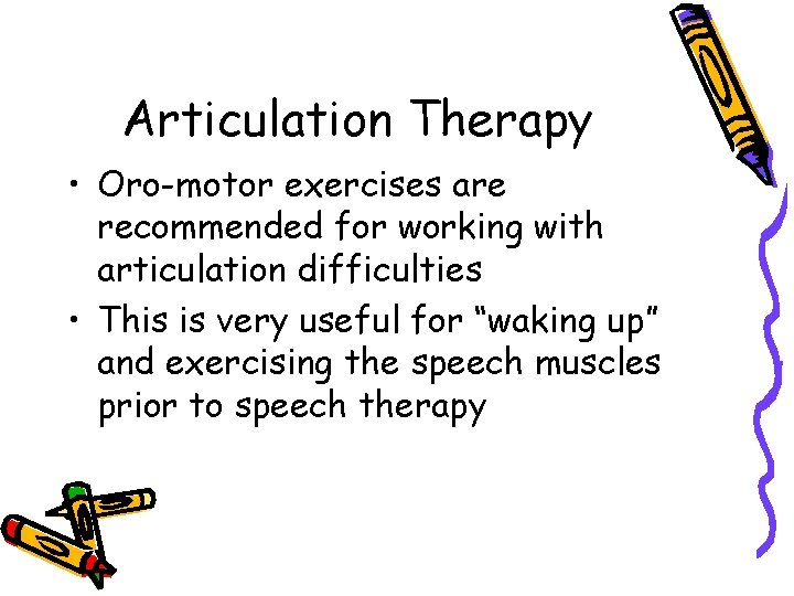 Articulation Therapy • Oro-motor exercises are recommended for working with articulation difficulties • This Articulation Therapy • Oro-motor exercises are recommended for working with articulation difficulties • This