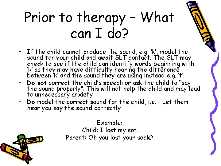 Prior to therapy – What can I do? • If the child cannot produce Prior to therapy – What can I do? • If the child cannot produce