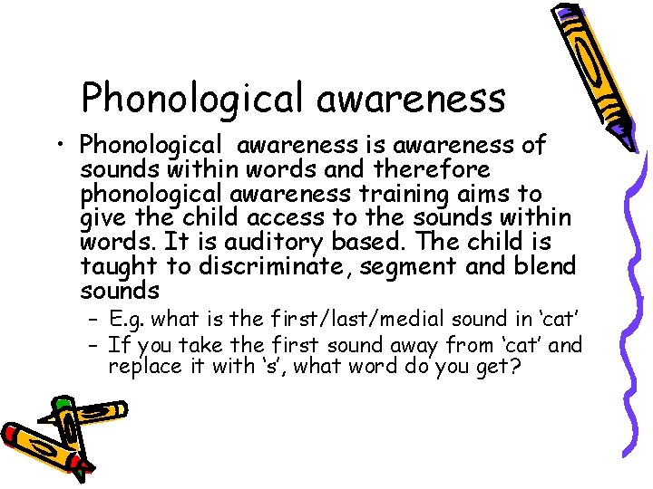 Phonological awareness • Phonological awareness is awareness of sounds within words and therefore phonological Phonological awareness • Phonological awareness is awareness of sounds within words and therefore phonological