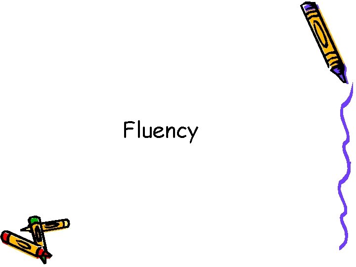 Fluency Fluency
