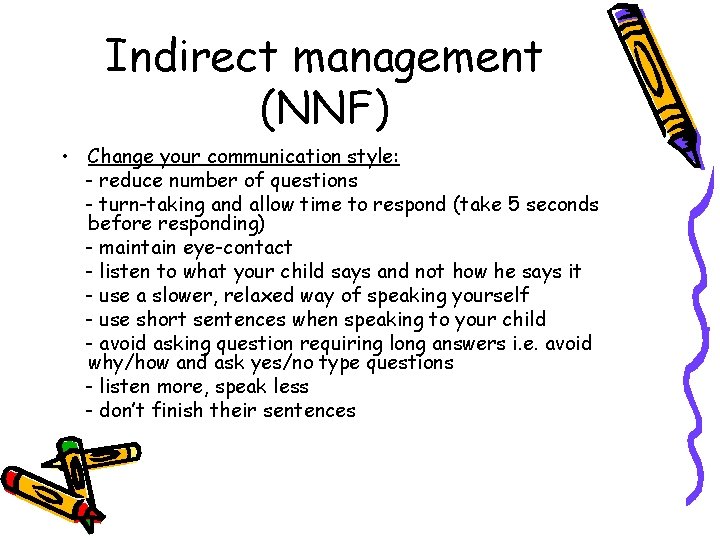 Indirect management (NNF) • Change your communication style: - reduce number of questions - Indirect management (NNF) • Change your communication style: - reduce number of questions -