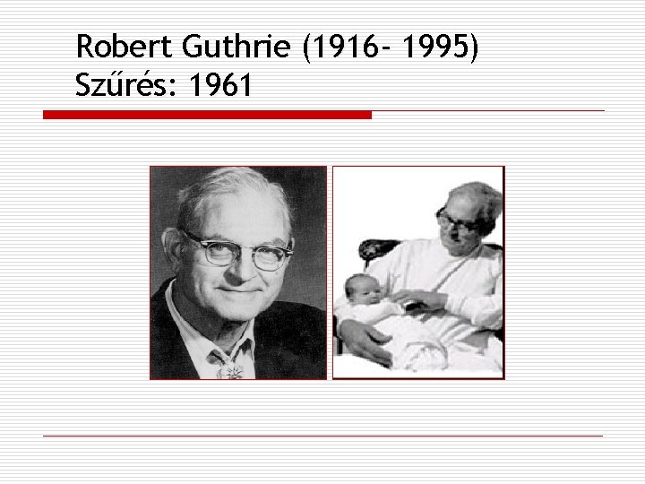 Robert Guthrie (1916 - 1995) Szűrés: 1961 