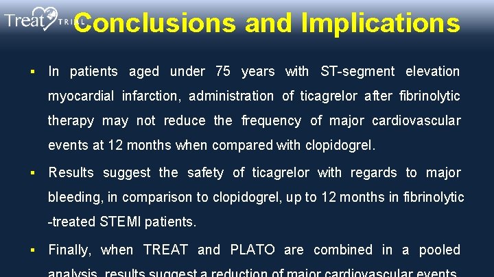 Conclusions and Implications § In patients aged under 75 years with ST-segment elevation myocardial