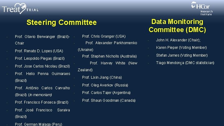 Steering Committee • Prof. Otavio Berwanger (Brazil)- • Chair • • Prof. Renato D.