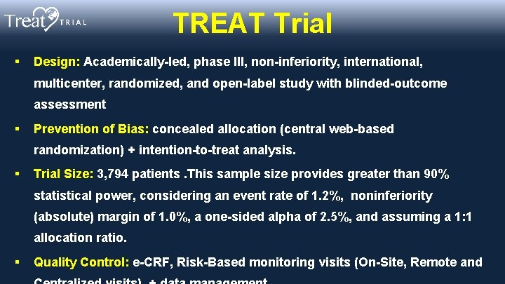 TREAT Trial § Design: Academically-led, phase III, non-inferiority, international, multicenter, randomized, and open-label study