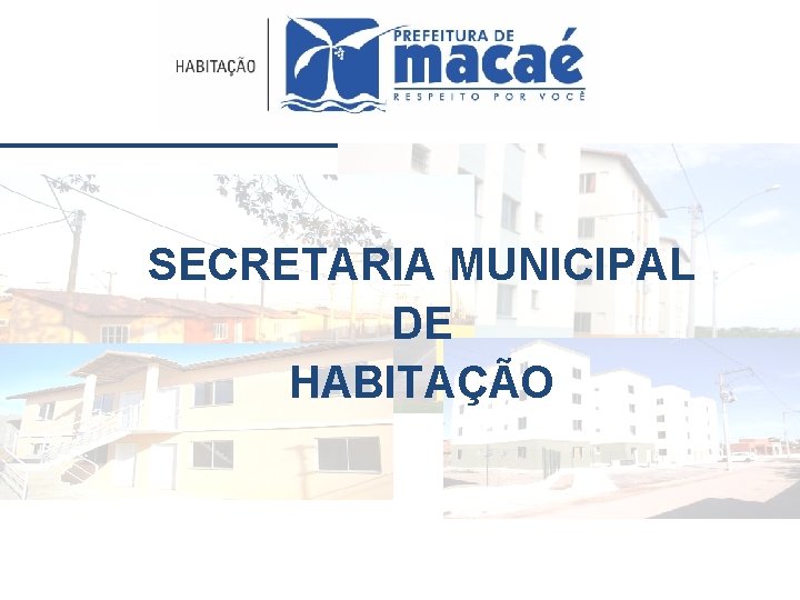 SECRETARIA MUNICIPAL DE HABITAÇÃO 