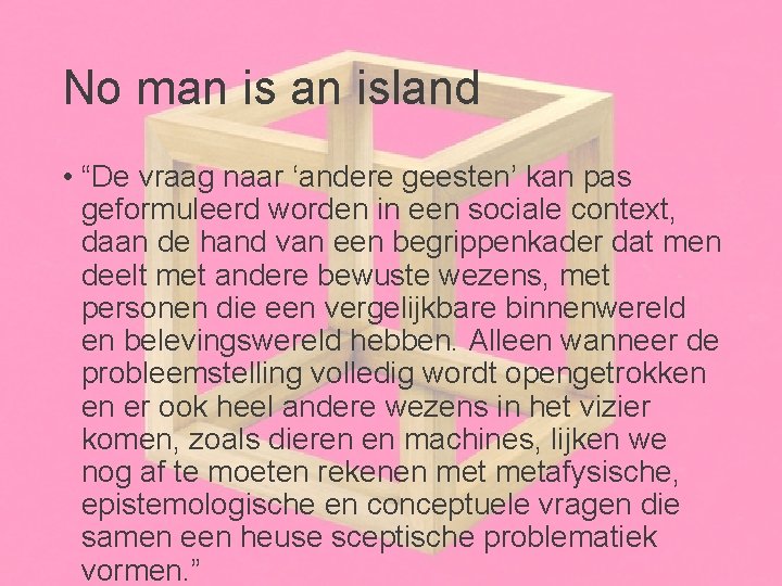 No man island • “De vraag naar ‘andere geesten’ kan pas geformuleerd worden in