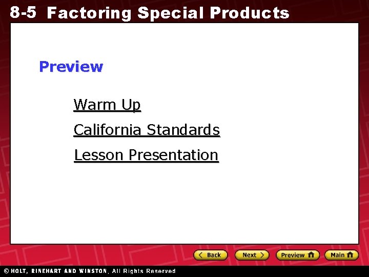 8 -5 Factoring Special Products Preview Warm Up California Standards Lesson Presentation 8 -5 Factoring Special Products Preview Warm Up California Standards Lesson Presentation