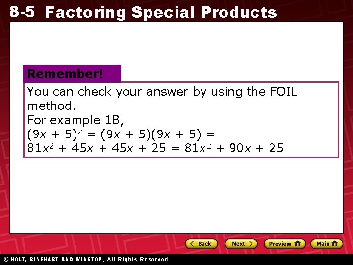 8 -5 Factoring Special Products Remember! You can check your answer by using the 8 -5 Factoring Special Products Remember! You can check your answer by using the