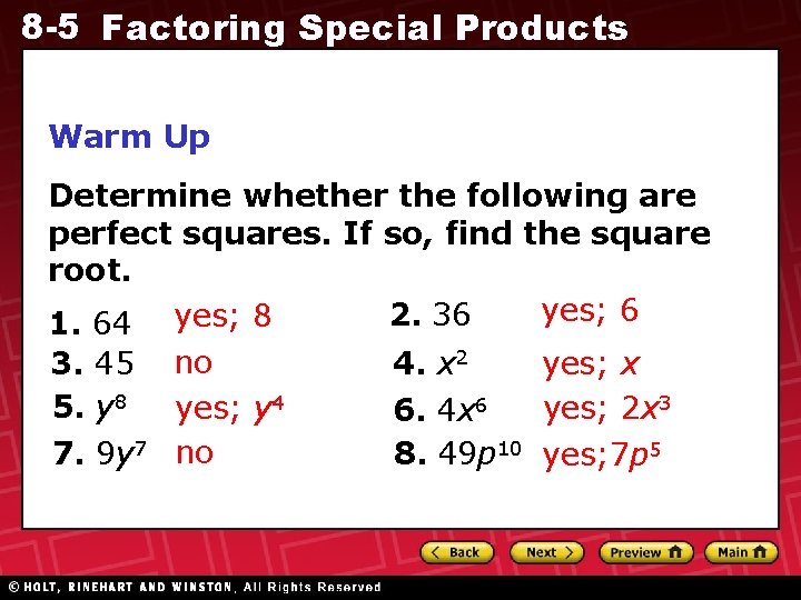 8 -5 Factoring Special Products Warm Up Determine whether the following are perfect squares. 8 -5 Factoring Special Products Warm Up Determine whether the following are perfect squares.