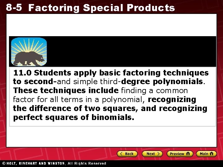8 -5 Factoring Special Products California Standards 11. 0 Students apply basic factoring techniques 8 -5 Factoring Special Products California Standards 11. 0 Students apply basic factoring techniques