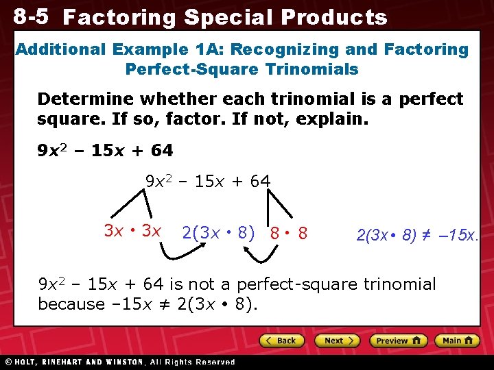 8 -5 Factoring Special Products Additional Example 1 A: Recognizing and Factoring Perfect-Square Trinomials 8 -5 Factoring Special Products Additional Example 1 A: Recognizing and Factoring Perfect-Square Trinomials