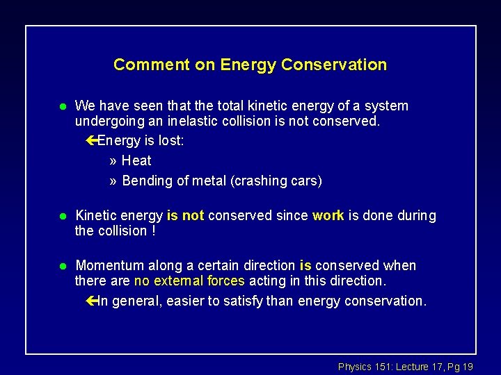 Comment on Energy Conservation l We have seen that the total kinetic energy of