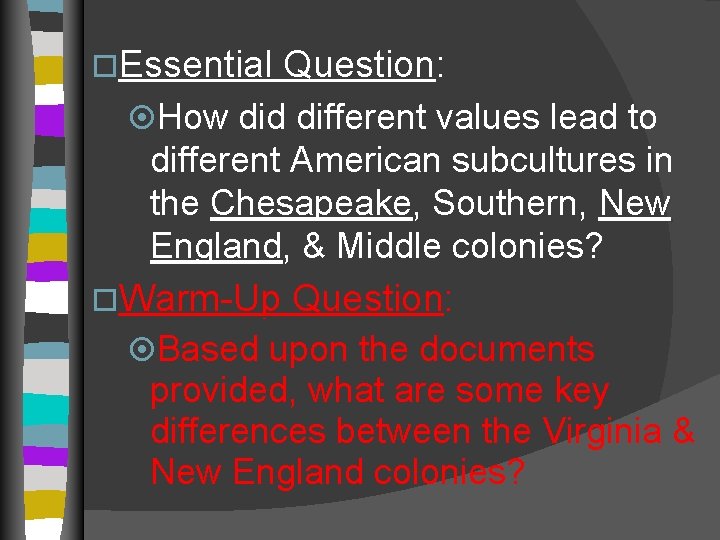 Essential Question Question How did different values lead