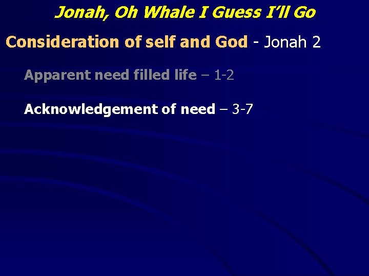 Jonah, Oh Whale I Guess I’ll Go Consideration of self and God - Jonah