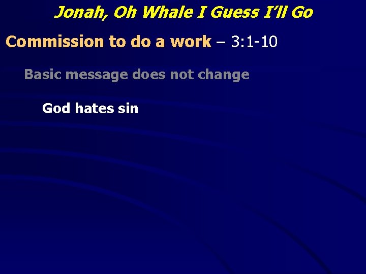 Jonah, Oh Whale I Guess I’ll Go Commission to do a work – 3: