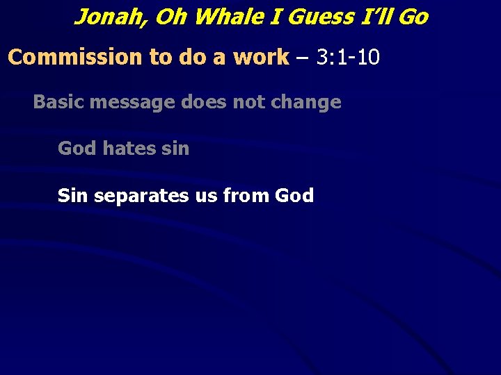 Jonah, Oh Whale I Guess I’ll Go Commission to do a work – 3: