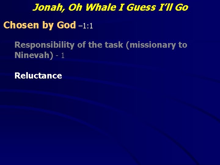 Jonah, Oh Whale I Guess I’ll Go Chosen by God – 1: 1 Responsibility