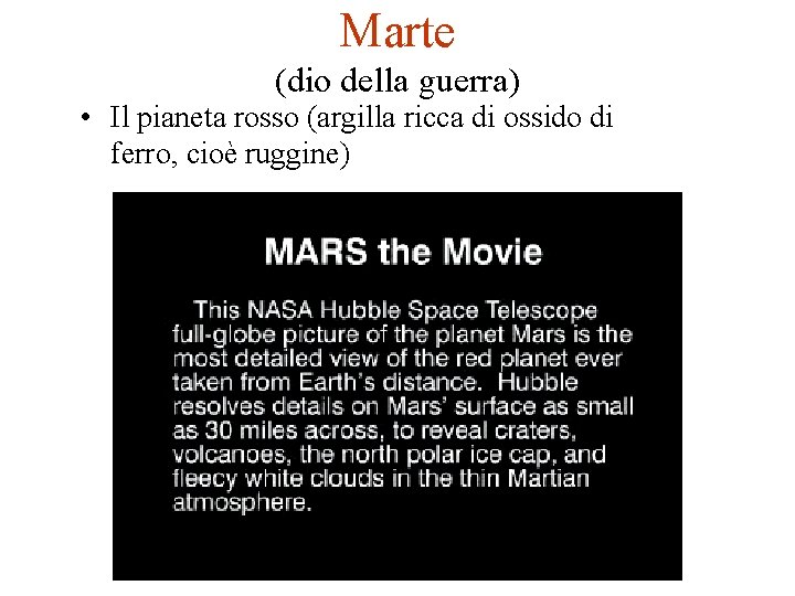 Marte (dio della guerra) • Il pianeta rosso (argilla ricca di ossido di ferro,