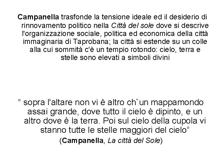 Campanella trasfonde la tensione ideale ed il desiderio di rinnovamento politico nella Città del