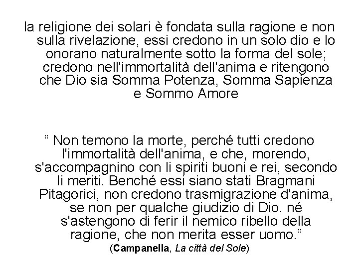 la religione dei solari è fondata sulla ragione e non sulla rivelazione, essi credono