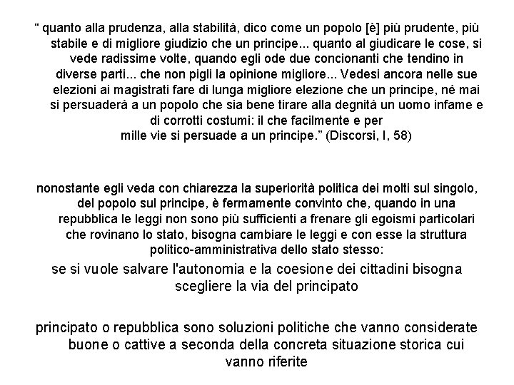 “ quanto alla prudenza, alla stabilità, dico come un popolo [è] più prudente, più
