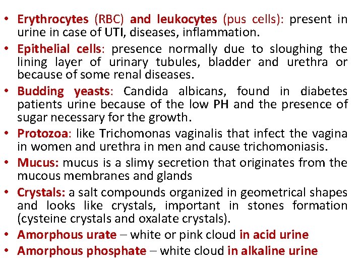  • Erythrocytes (RBC) and leukocytes (pus cells): present in urine in case of
