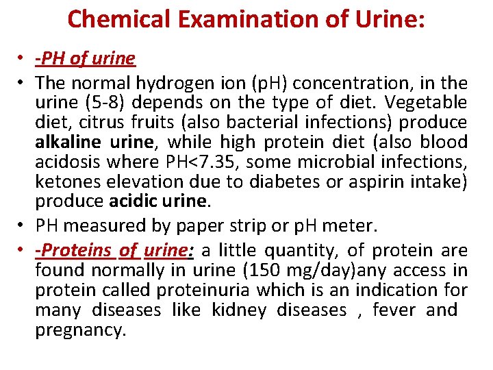 Chemical Examination of Urine: • -PH of urine • The normal hydrogen ion (p.
