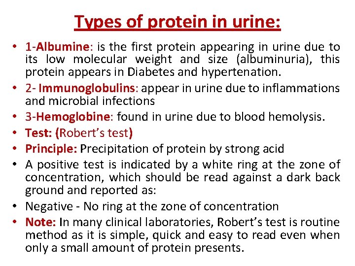 Types of protein in urine: • 1 -Albumine: is the first protein appearing in