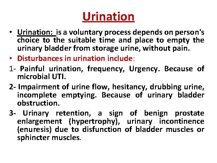 Urination • Urination: is a voluntary process depends on person's choice to the suitable