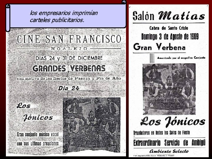 los empresarios imprimían carteles publicitarios. 